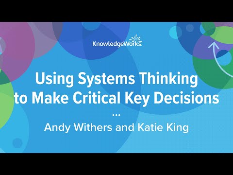 Using Systems Thinking to Make Critical Key Decisions