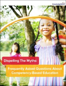 In Dispelling the Myths: Frequently Asked Questions About Competency-Based Education, we provide answers to frequently asked question about competency-based education