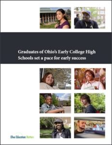 Meet graduates of Ohio’s Early College High Schools and learn more about how they are progressing on the fast track to realizing their dreams.