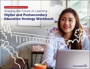 Shaping the Future of Learning: Higher and Postsecondary Education Strategy Workbook explores five critical opportunities for faculty, administrators and leaders in higher education