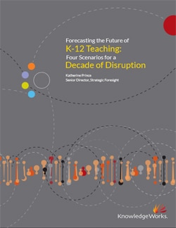 Forecasting the Future of K-12 Teaching: Four Scenarios for a Decade of Disruption examines how the disruptive changes shaping education might affect teaching in the next ten years.
