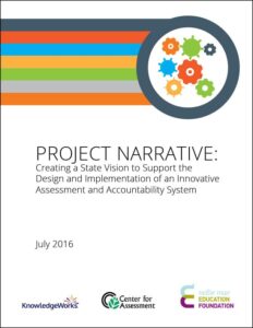 Download the Brief: Project Narrative: Creating a State Vision to Support the Design and Implementation of an Innovative Assessment and Accountability System