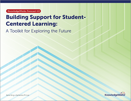 Building Support for Student Centered-Learning: A Toolkit for Exploring the Future was created to support district leaders and other education stakeholders in engaging audiences in conversations about how schools and communities might respond to the changing landscape to shape the future of learning.
