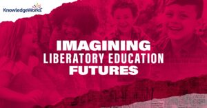 Title "Imagining Liberatory Education futures" over a pink washed photo of children smiling