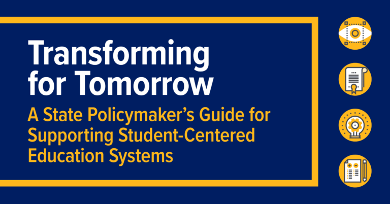 Transforming for Tomorrow: A State Policymaker's Guide for Supporting Student-Centered Education Systems
