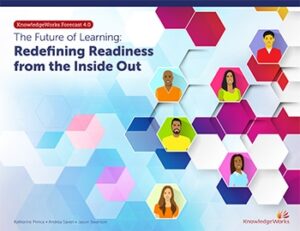 KnowledgeWorks’ strategic foresight paper, “The Future of Learning: Redefining Readiness from the Inside Out,” looks to the year 2040 to explore what the changing world of work could mean for how K-12 and postsecondary educators see and cultivate readiness for further learning, work and life.